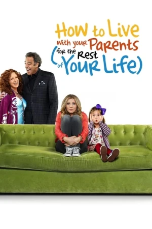  How To Live With Your Parents (For The Rest of Your Life) - Saison 1 affiche 