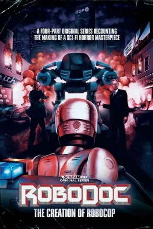  RoboDoc: The Creation of RoboCop affiche 